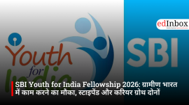 SBI Youth for India Fellowship 2026: An Opportunity to Work in Rural India