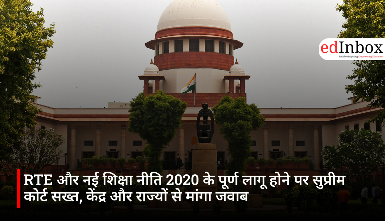 Supreme Court Takes Strict Stance on Full Implementation of RTE and NEP 2020; Seeks Responses from Centre and States