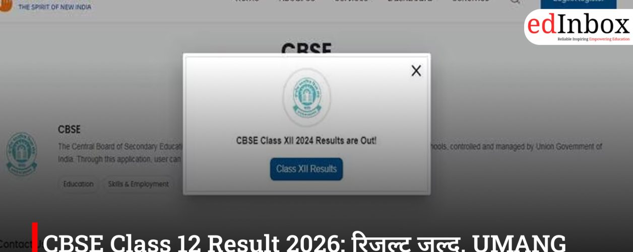 CBSE Class 12 Result 2026: Results Coming Soon; Check in Minutes via the UMANG App—Here’s How