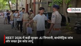 Strict Security for NEET 2026: AI Surveillance, Biometric Checks, and Strict Dress Code Implemented