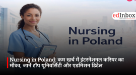 Nursing in Poland: कम खर्च में इंटरनेशनल करियर का मौका, जानें टॉप यूनिवर्सिटी और एडमिशन डिटेल