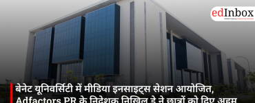 बेनेट यूनिवर्सिटी में मीडिया इनसाइट्स सेशन आयोजित, Adfactors PR के निदेशक निखिल डे ने छात्रों को दिए अहम टिप्स