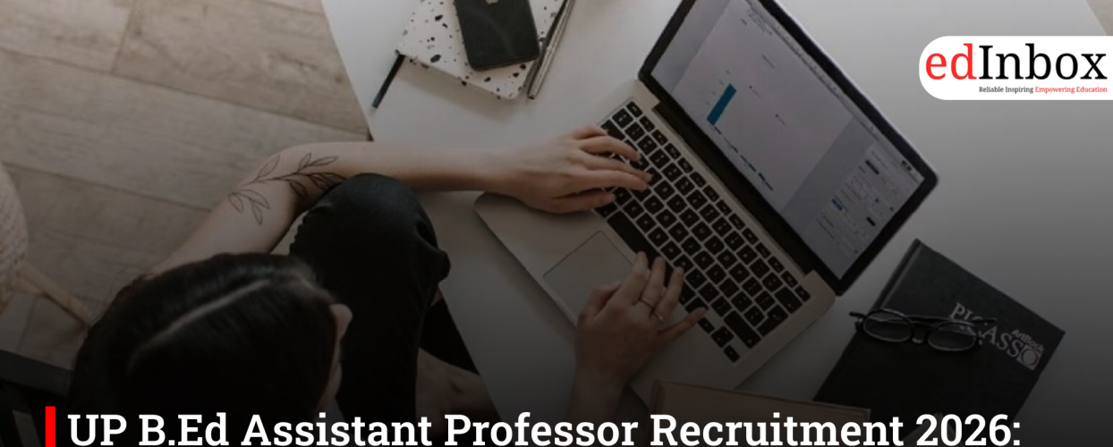 UP B.Ed Assistant Professor Recruitment 2026: 107 पदों पर फिर शुरू हुई भर्ती, 27 मई तक करें आवेदन