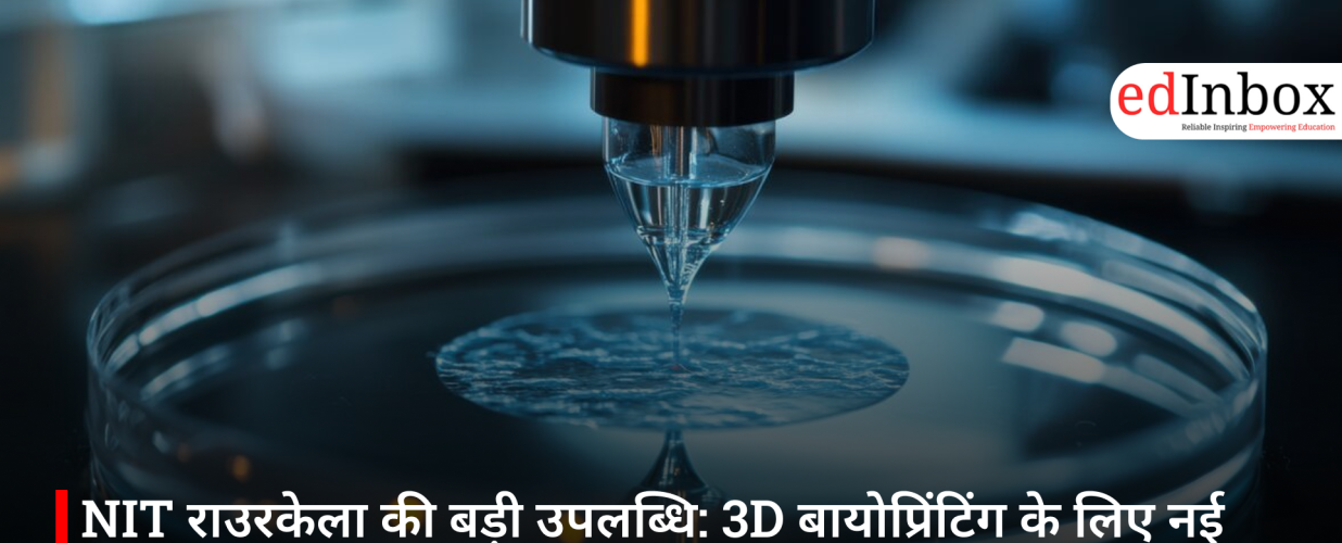 Major Achievement for NIT Rourkela: New Bio-ink Developed for 3D Bioprinting; Aids in Bone and Cartilage Repair