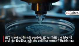 Major Achievement for NIT Rourkela: New Bio-ink Developed for 3D Bioprinting; Aids in Bone and Cartilage Repair