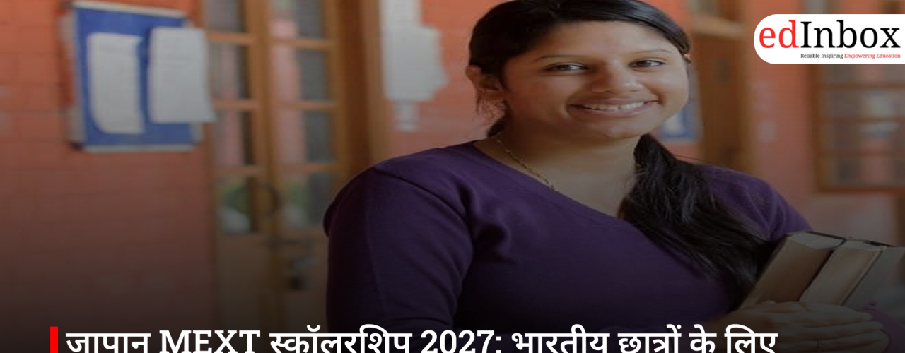 Japan MEXT Scholarship 2027: A Fully Funded Opportunity for Indian Students