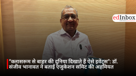 “Such Events Reveal the World Beyond the Classroom”: Dr. Sanjeev Bhanawat Highlights the Significance of Education Summits