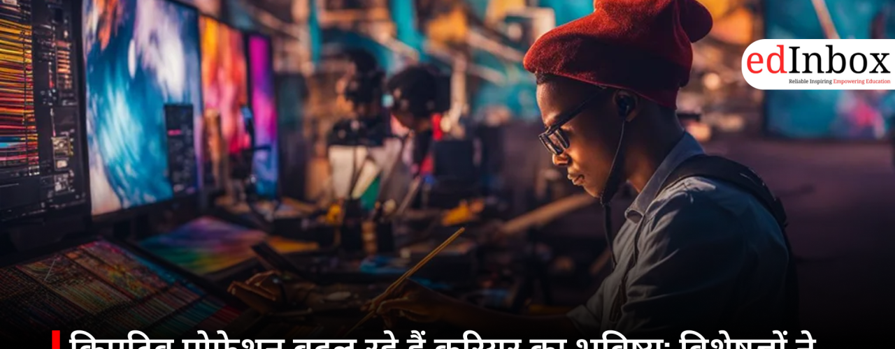 Creative Professions Reshaping the Future of Careers: Experts Highlight New Trends