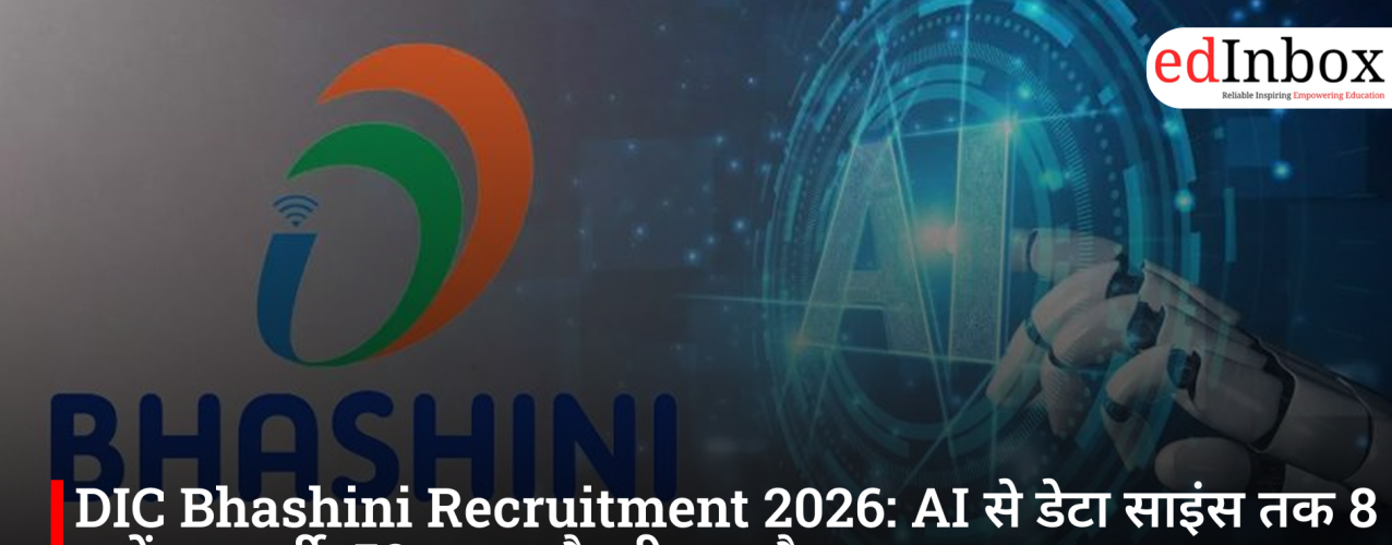 DIC Bhashini Recruitment 2026: Recruitment for 8 Positions—From AI to Data Science—Opportunity for a ₹50,000 Salary