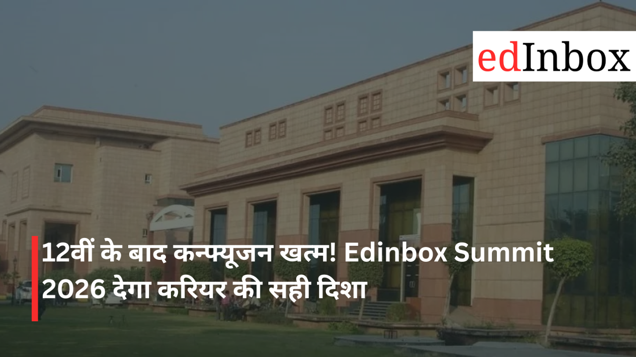 no-more-confusion-after-class-12-the-edinbox-summit-2026-offers-the-right-career-direction