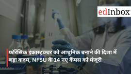 A Major Step Towards Modernizing Forensic Infrastructure: 14 New NFSU Campuses Approved