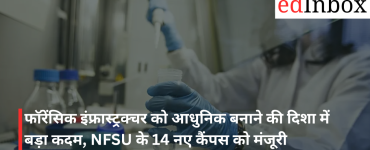 A Major Step Towards Modernizing Forensic Infrastructure: 14 New NFSU Campuses Approved
