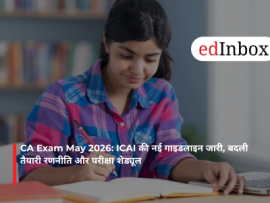 CA Exam May 2026: ICAI Releases New Guidelines; Preparation Strategy and Exam Schedule Revised