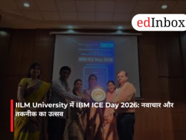 IILM University में IBM ICE Day 2026: नवाचार और तकनीक का उत्सव