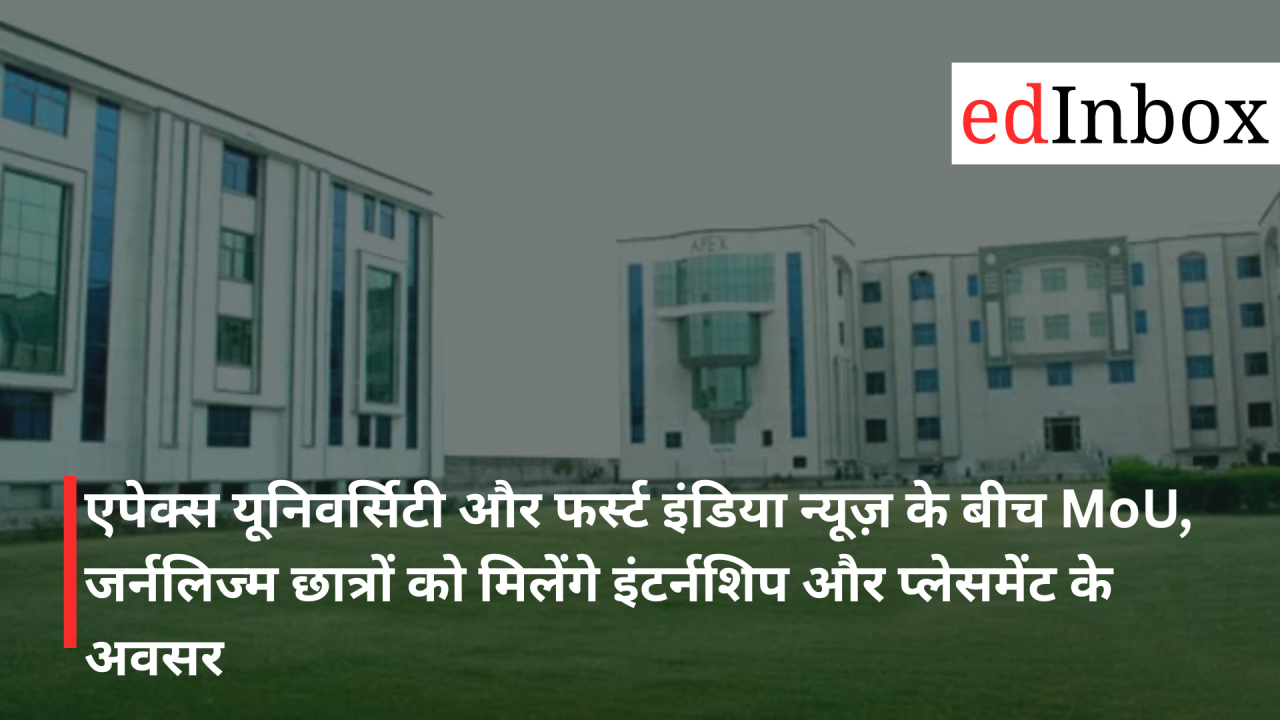 MoU Signed Between Apex University and First India News; Journalism Students to Gain Internship and Placement Opportunities
