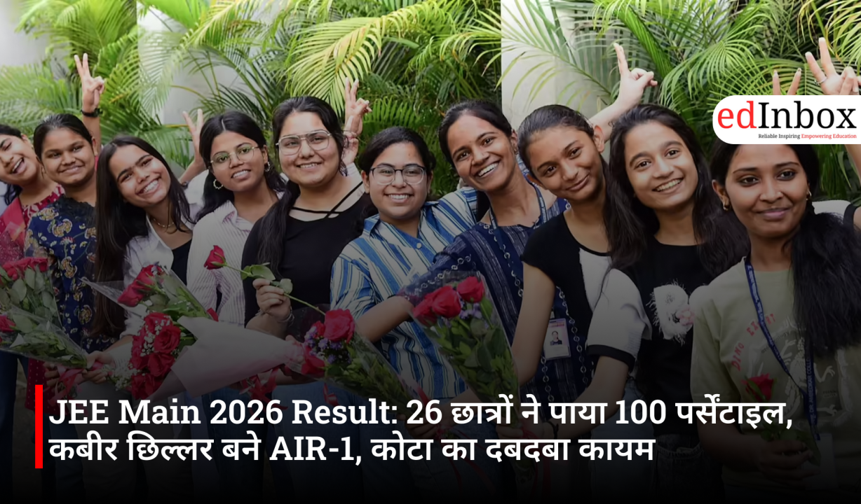JEE Main 2026 Result: 26 Students Secure 100 Percentile; Kabir Chhillar Becomes AIR-1; Kota's Dominance Continues