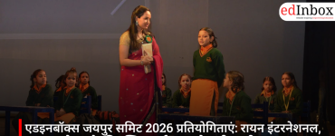 Edinbox Jaipur Summit 2026 Competitions: Ryan International, Sardar Patel, and Vimukti Girls School Emerge Victorious
