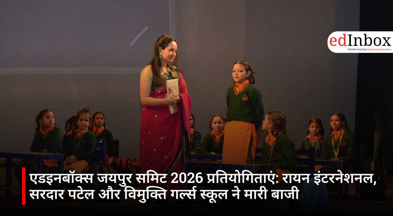 Edinbox Jaipur Summit 2026 Competitions: Ryan International, Sardar Patel, and Vimukti Girls School Emerge Victorious