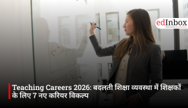 Teaching Careers 2026: बदलती शिक्षा व्यवस्था में शिक्षकों के लिए 7 नए करियर विकल्प
