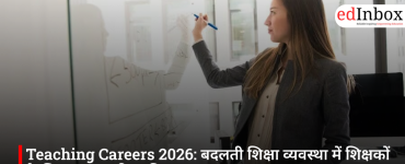 Teaching Careers 2026: बदलती शिक्षा व्यवस्था में शिक्षकों के लिए 7 नए करियर विकल्प