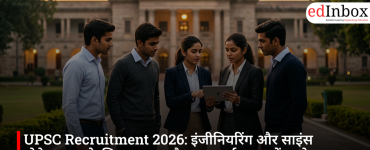 UPSC Recruitment 2026: इंजीनियरिंग और साइंस प्रोफेशनल्स के लिए सुनहरा मौका, 15 मई तक करें आवेदन