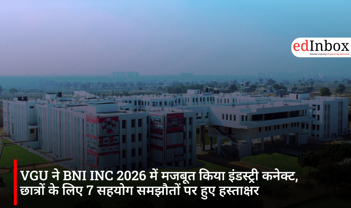 VGU ने BNI INC 2026 में मजबूत किया इंडस्ट्री कनेक्ट, छात्रों के लिए 7 सहयोग समझौतों पर हुए हस्ताक्षर