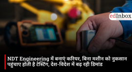 NDT Engineering में बनाएं करियर, बिना मशीन को नुकसान पहुंचाए होती है टेस्टिंग, देश-विदेश में बढ़ रही डिमांड