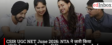 CSIR UGC NET June 2026: NTA ने जारी किया नोटिफिकेशन, जानें आवेदन तिथि, पात्रता और परीक्षा पैटर्न
