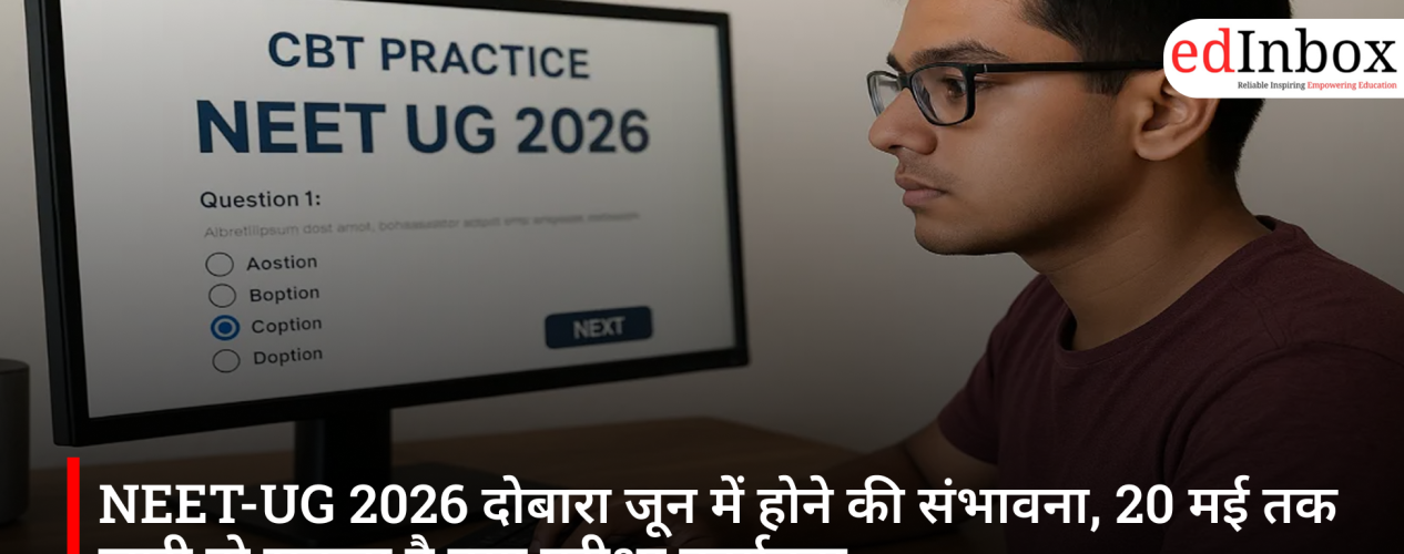 NEET-UG 2026 Likely to be Held Again in June; New Exam Schedule Expected by May 20