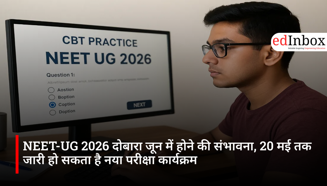 NEET-UG 2026 Likely to be Held Again in June; New Exam Schedule Expected by May 20