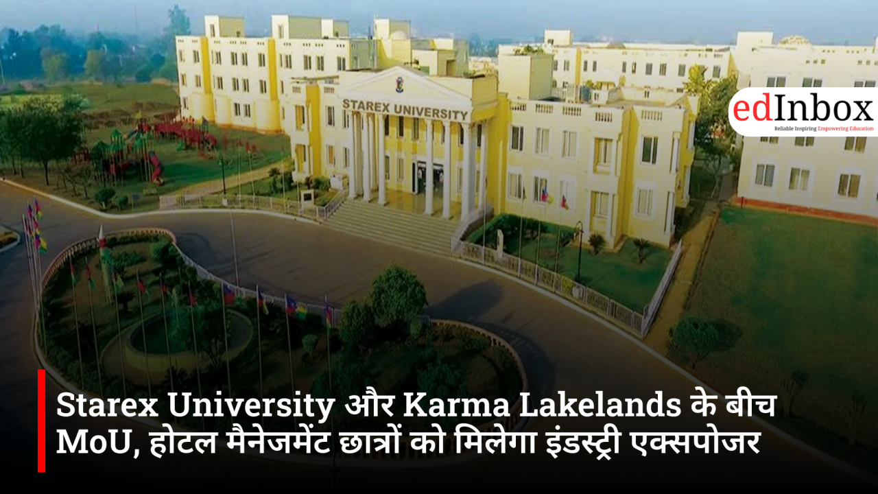 MoU Between Starex University and Karma Lakelands: Hotel Management Students to Gain Industry Exposure