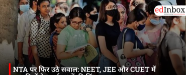 Questions Raised Again Over NTA: Irregularities in NEET, JEE, and CUET Heighten Student Anxiety