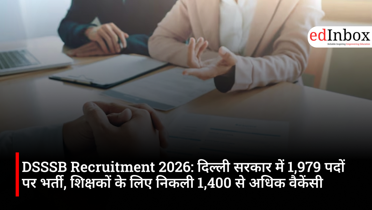 DSSSB Recruitment 2026: दिल्ली सरकार में 1,979 पदों पर भर्ती, शिक्षकों के लिए निकली 1,400 से अधिक वैकेंसी