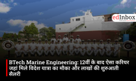 BTech Marine Engineering: 12वीं के बाद ऐसा करियर जहां मिले विदेश यात्रा का मौका और लाखों की शुरुआती सैलरी