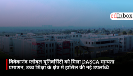 विवेकानंद ग्लोबल यूनिवर्सिटी को मिला DASCA मान्यता प्रमाणन, उच्च शिक्षा के क्षेत्र में हासिल की नई उपलब्धि