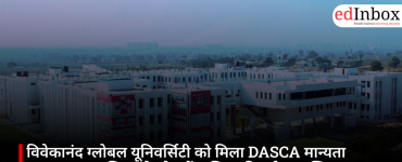 विवेकानंद ग्लोबल यूनिवर्सिटी को मिला DASCA मान्यता प्रमाणन, उच्च शिक्षा के क्षेत्र में हासिल की नई उपलब्धि