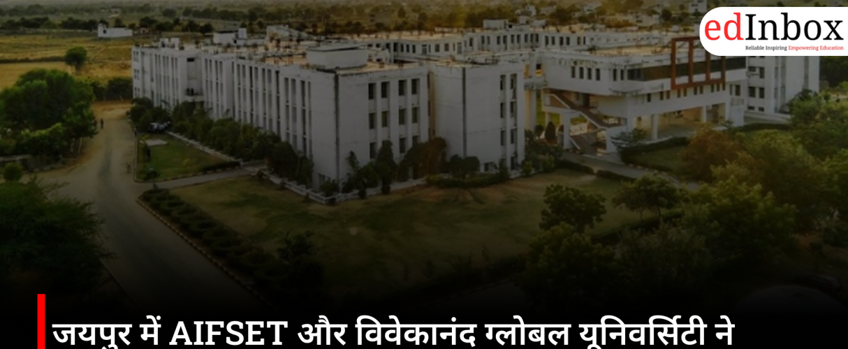 जयपुर में AIFSET और विवेकानंद ग्लोबल यूनिवर्सिटी ने आयोजित किया फोरेंसिक साइंस इमर्सिव एक्सपीरियंस प्रोग्राम