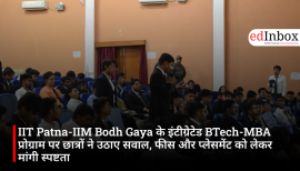 IIT Patna-IIM Bodh Gaya के इंटीग्रेटेड BTech-MBA प्रोग्राम पर छात्रों ने उठाए सवाल, फीस और प्लेसमेंट को लेकर मांगी स्पष्टता