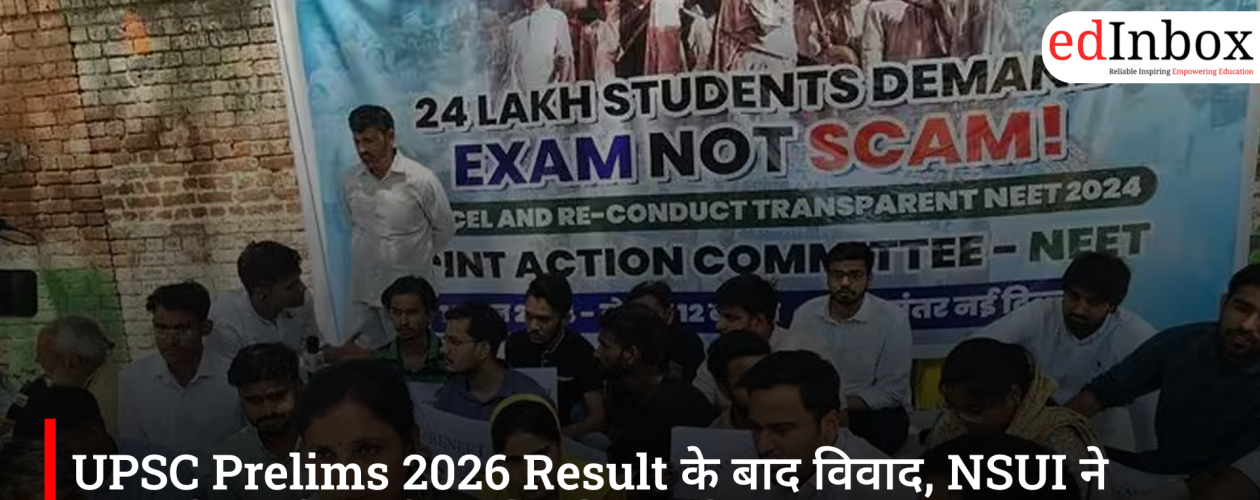 UPSC Prelims 2026 Result के बाद विवाद, NSUI ने उठाए पेपर लीक और अनियमितता के सवाल
