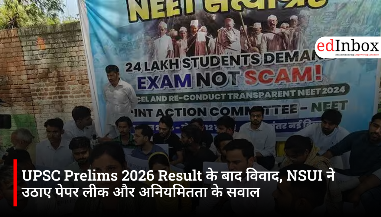 UPSC Prelims 2026 Result के बाद विवाद, NSUI ने उठाए पेपर लीक और अनियमितता के सवाल