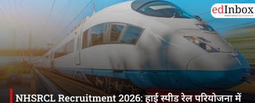 NHSRCL Recruitment 2026: हाई स्पीड रेल परियोजना में इंजीनियर और ऑपरेशन प्रोफेशनल्स के लिए सुनहरा अवसर