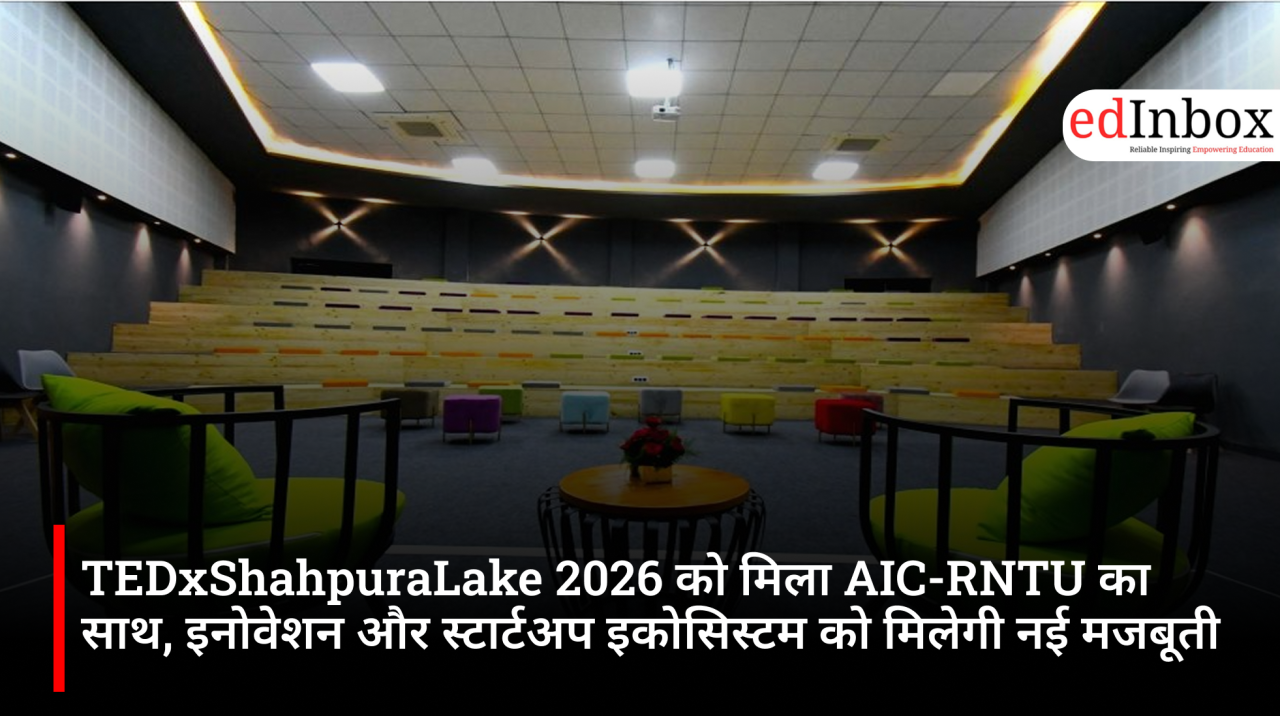 TEDxShahpuraLake 2026 को मिला AIC-RNTU का साथ, इनोवेशन और स्टार्टअप इकोसिस्टम को मिलेगी नई मजबूती