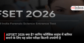 AIFSET 2026 क्या है? जानिए फोरेंसिक साइंस में करियर बनाने के लिए यह प्रवेश परीक्षा कितनी उपयोगी है