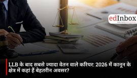 LLB के बाद सबसे ज्यादा वेतन वाले करियर: 2026 में कानून के क्षेत्र में कहां हैं बेहतरीन अवसर?