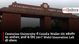 Centurion University में CoinEx Wallet 101 वर्कशॉप का आयोजन, छात्रों के लिए 24×7 Web3 Innovation Lab की घोषणा