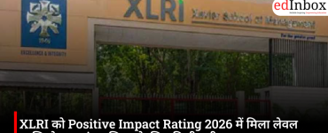 XLRI को Positive Impact Rating 2026 में मिला लेवल 5, जिम्मेदार प्रबंधन शिक्षा के लिए मिली बड़ी पहचान