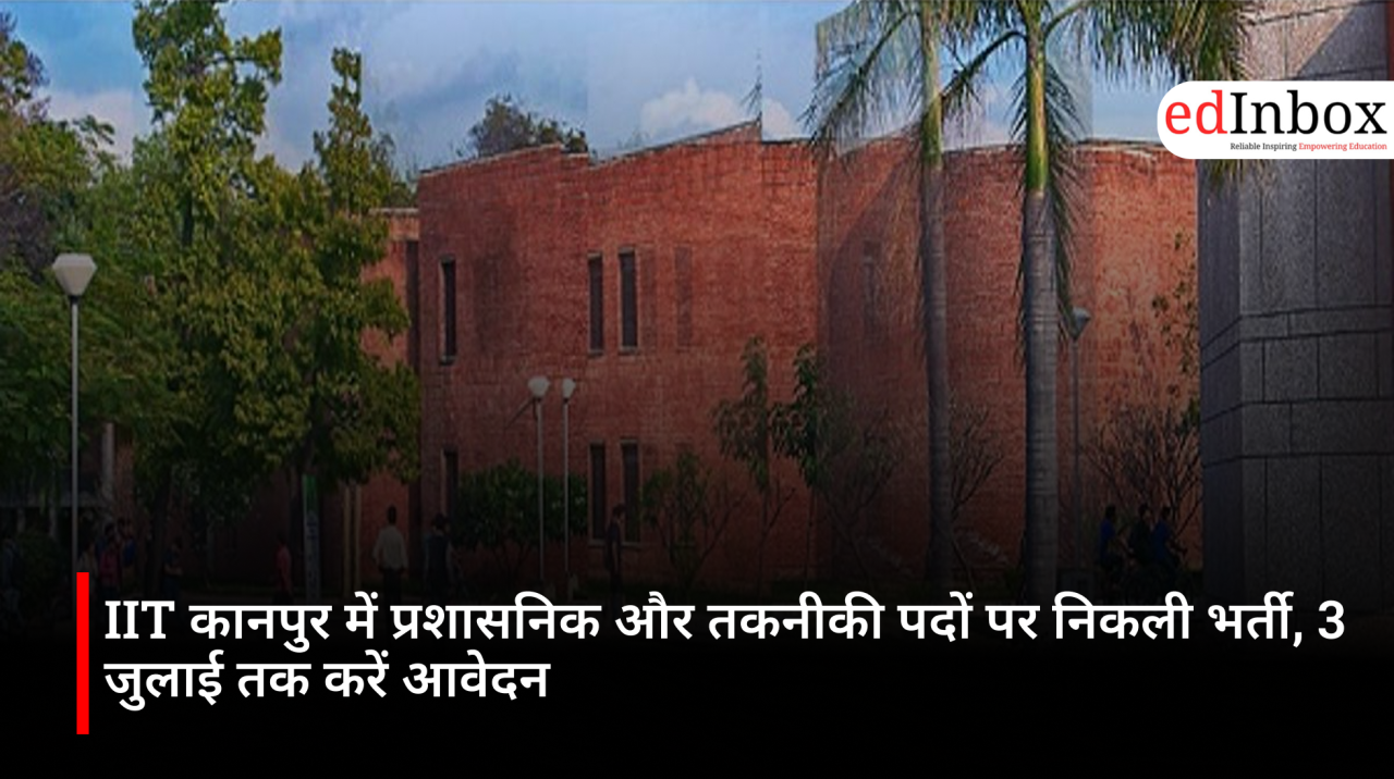 Recruitment Announced for Administrative and Technical Positions at IIT Kanpur; Apply by July 3