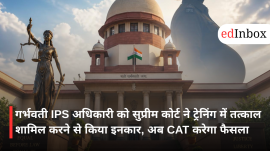 Supreme Court refuses to direct immediate inclusion of pregnant IPS officer in training; CAT to decide now