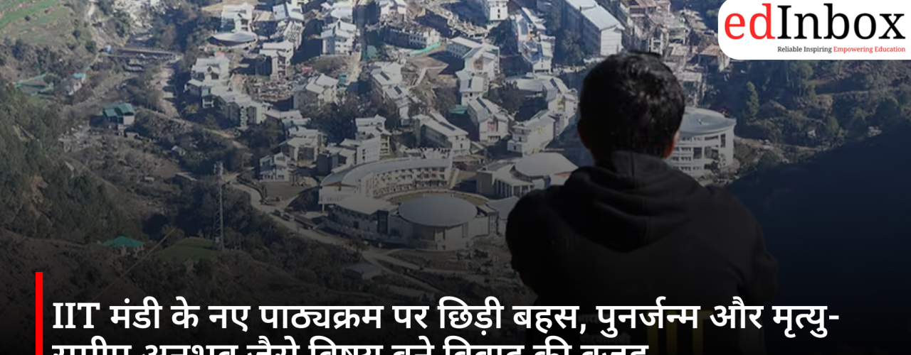 iit-mandi-syllabus-controversy-rebirth-near-death-experience-course