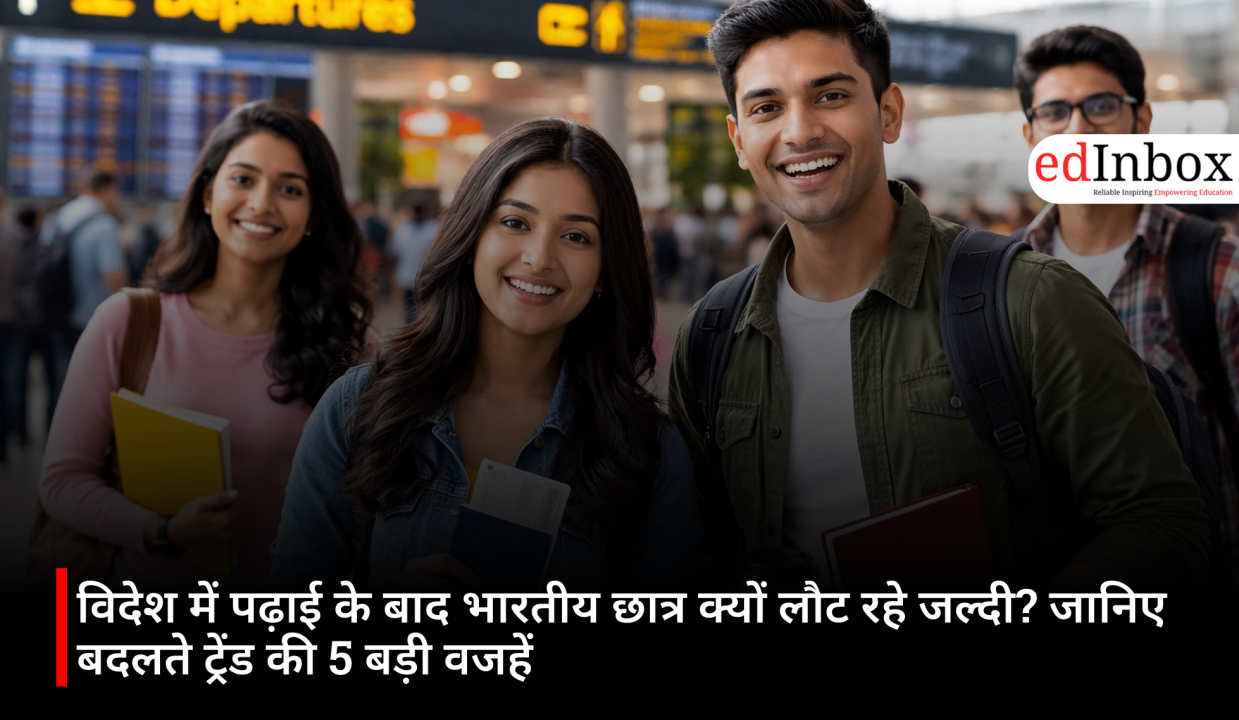 Why are Indian students returning sooner after studying abroad? Here are 5 major reasons behind this changing trend